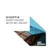 Don't Phunk with My Heart - Single album lyrics, reviews, download