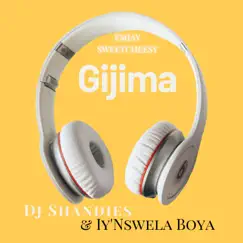 Gijima - Single by Emjay sweetcheesy, Iy'Nswela Boya & DJ SHANDIES album reviews, ratings, credits