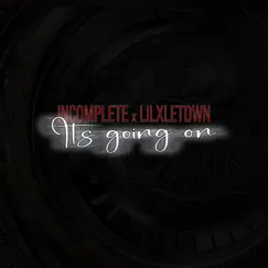 It's going on - Single by Incomplete & lilxletdwn album reviews, ratings, credits
