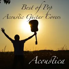 Best of Pop Acoustic Guitar Covers by Acoustica album reviews, ratings, credits