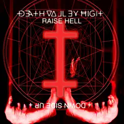 Raise Hell + Down Side up + - EP by Death Valley High album reviews, ratings, credits