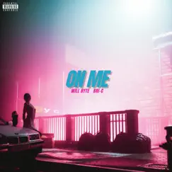 On Me (feat. Bri-C) - Single by Will Ryte album reviews, ratings, credits