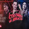 Colômbia Me Abraçou (feat. MC Marcelly) - Single album lyrics, reviews, download