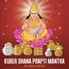 Kuber Dhana Prapti Mantra (One Hour Chanting) album lyrics, reviews, download