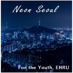 Neon Seoul by Enru album reviews, ratings, credits