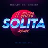 Te Quiero Solita (Remix) - Single album lyrics, reviews, download