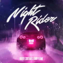 Night Rider - Single by Robert Cristian & Sonny Flame album reviews, ratings, credits