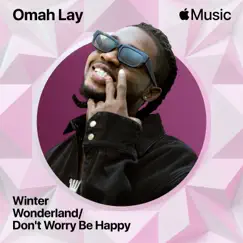 Winter Wonderland / Don't Worry Be Happy - Single by Omah Lay album reviews, ratings, credits