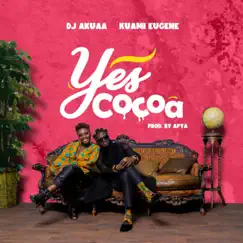 Yes Cocoa (feat. Kuami Eugene) - Single by DjAkuaa album reviews, ratings, credits