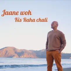 Jaane Woh Kis Raha Chali Song Lyrics