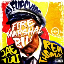 Fire Marshal Bill (feat. Ren Thomas & DJ Flipcyide) Song Lyrics