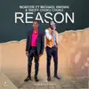 Reason - Single (feat. Michael Brown & Snoff Chuku Chuku) - Single album lyrics, reviews, download