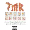 Bacon & Eggs (feat. Naye Ayla & Phos) - Single album lyrics, reviews, download