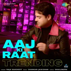 Aaj Ki Raat (Trending) Song Lyrics