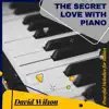 The Secret Love With Piano (Peaceful Melodies for Babies) album lyrics, reviews, download