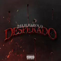 Desperado - Single by 21 Lil Harold album reviews, ratings, credits