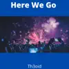 Here We Go - Single album lyrics, reviews, download