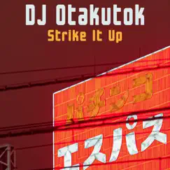 Strike It Up (Nightcore Mix) - Single by DJ Otakutok album reviews, ratings, credits