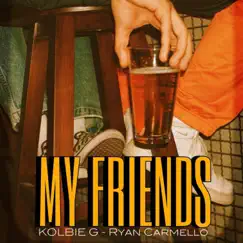 My Friends - Single by Kolbie G. & Ryan Carmello album reviews, ratings, credits