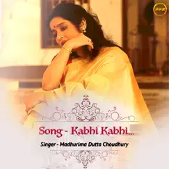Kabhi Kabhi - Single by Madhurima Dutta Choudhury album reviews, ratings, credits