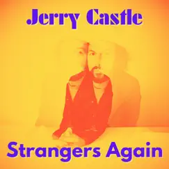 Strangers Again - Single by Jerry Castle album reviews, ratings, credits
