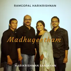 Madhugeetham (feat. Ramgopal Harikrishnan) - Single by Harikrishnan Sanjayan album reviews, ratings, credits