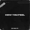 How You Feel - Single album lyrics, reviews, download