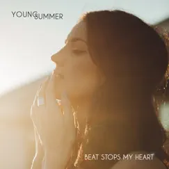 Beat Stops My Heart - Single by Young Summer album reviews, ratings, credits