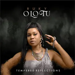 Tempered Reflections by Ruky Olotu album reviews, ratings, credits