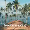 treat me right (feat. Kris Yel) - Single album lyrics, reviews, download