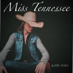 Miss Tennessee - Single by Katie Noel album reviews, ratings, credits