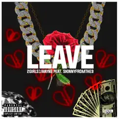 Leave (feat. SkinnyFromThe9) Song Lyrics