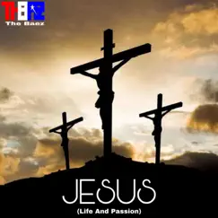 Jesus (Life and Passion) - Single by The Baez album reviews, ratings, credits