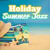 Holiday Summer Jazz album lyrics, reviews, download