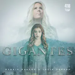 Gigantes - Single by Debbie Navedo & Lucia Parker album reviews, ratings, credits