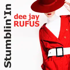 Stumblin’in - Single by Dee jay RUFUS album reviews, ratings, credits