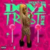 Don't Trust Em - Single album lyrics, reviews, download