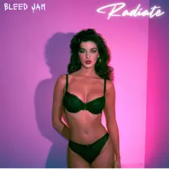 Radiate - Single by Bleed Jam album reviews, ratings, credits