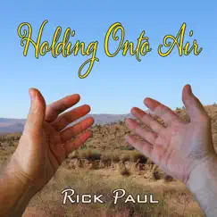 Holding onto Air - Single by Rick Paul album reviews, ratings, credits