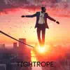 Tightrope (feat. Michelangelo of Hip Hop) - Single album lyrics, reviews, download