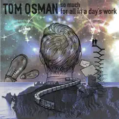 So Much For All In a Day's Work by Tom Osman album reviews, ratings, credits