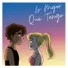 Lo Mejor Que Tengo - Single album lyrics, reviews, download