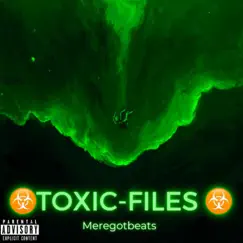 Toxic Files by Meregotbeats album reviews, ratings, credits