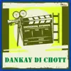 Dankay Di Chott (Original Motion Picture Soundtrack) album lyrics, reviews, download