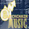 Blockchain Music album lyrics, reviews, download