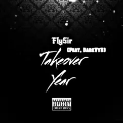 Takeover Year - Single (feat. DarkVyb) - Single by FlySir album reviews, ratings, credits