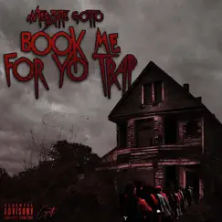 Book Me For Yo Trap - Single by INTERSTATE GOTTO album reviews, ratings, credits