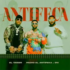 Antifeca - Single by El Taiger, Pacho El Antifeka & Ovi album reviews, ratings, credits