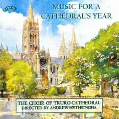 Music for a Cathedral's Year by Truro Cathedral Choir & Andrew Nethsingha album reviews, ratings, credits