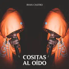 Cositas Al Oido - Single by Ryan Castro & Palma Productions album reviews, ratings, credits